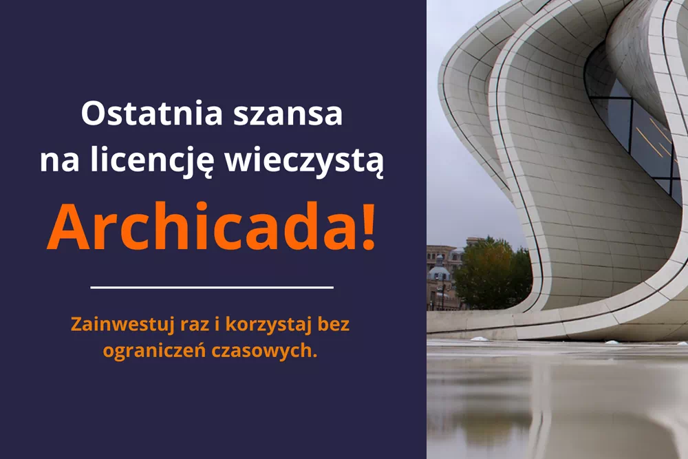 Ostatnia szansa na licencję wieczystą Archicada!