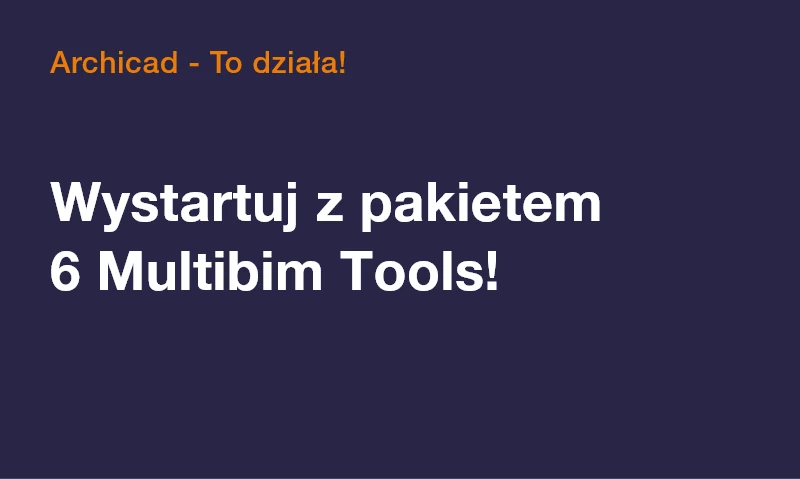 #06: Wystartuj z pakietem 6 Multibim Tools!